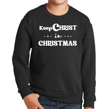 Keep Christ in Christmas Sweatshirt - Youth