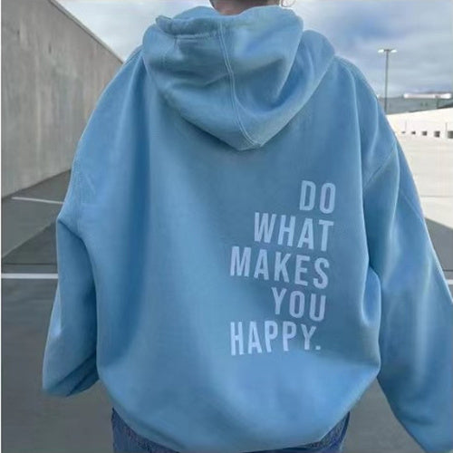 Do What Makes You Happy Hoodie Sweatshirt