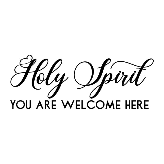 Holy Spirit You Are Welcome Here  Christian Decal