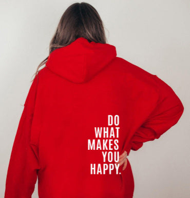 Do What Makes You Happy Hoodie Sweatshirt