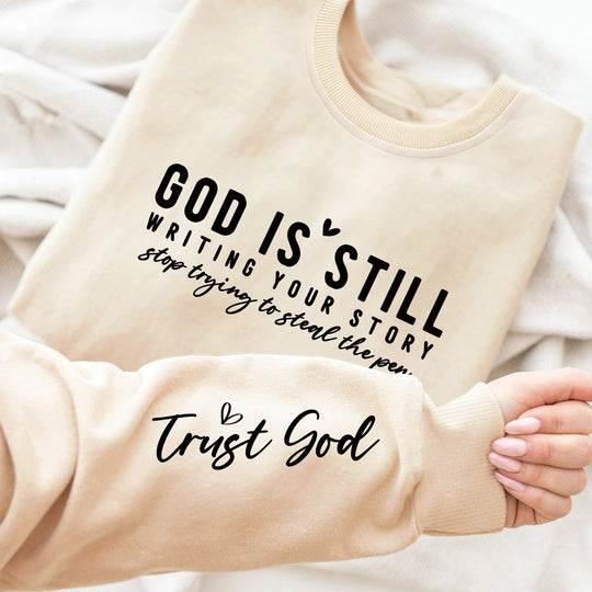 God is Still Crew Writing Your Story Neck Sweatshirt