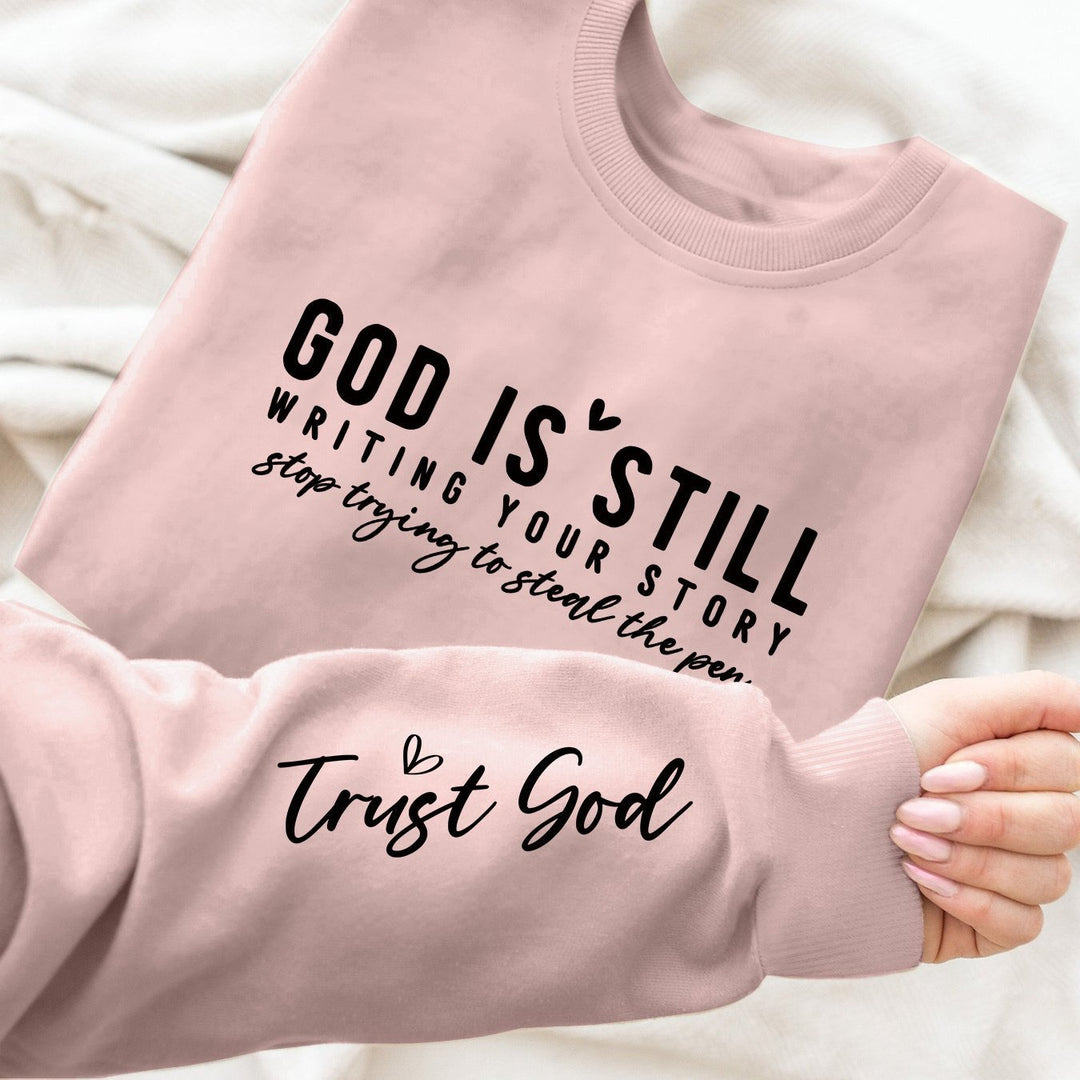 God is Still Crew Writing Your Story Neck Sweatshirt