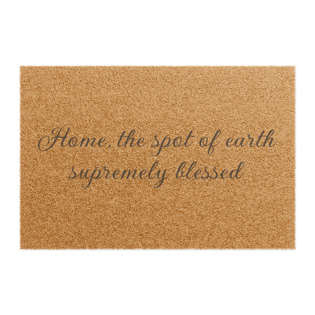 Home, the spot of earth supremely blessed welcome mat