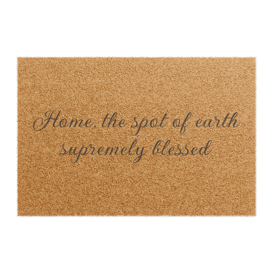 Home, the spot of earth supremely blessed welcome mat