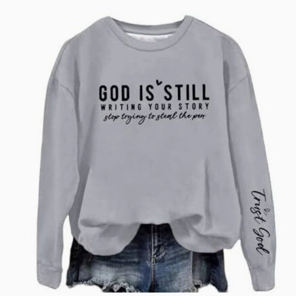 God is Still Crew Writing Your Story Neck Sweatshirt