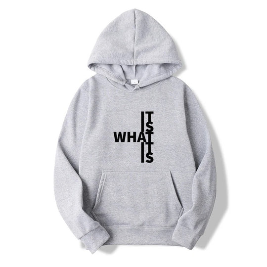 It Is What It Is Hooded Sweatshirt