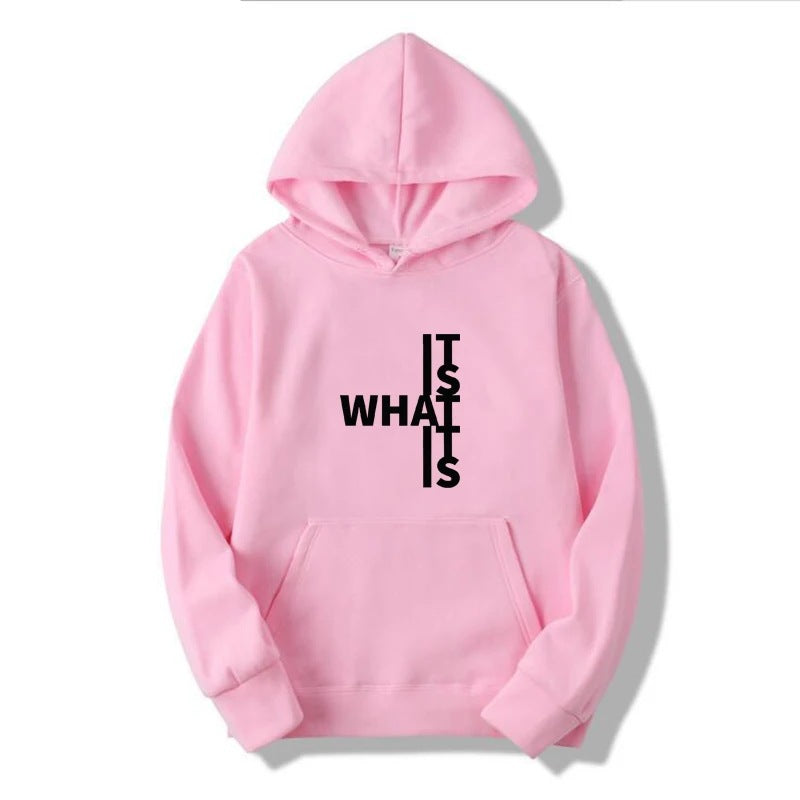 It Is What It Is Hooded Sweatshirt