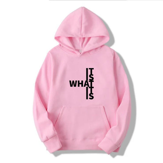 It Is What It Is Hooded Sweatshirt