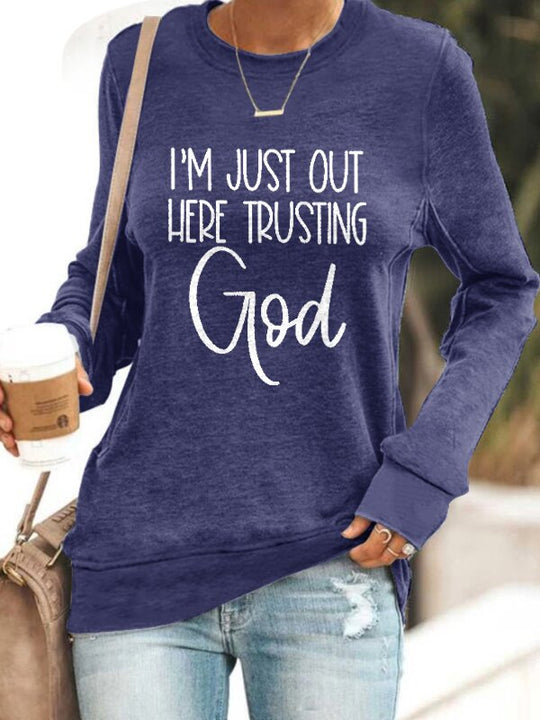 I'm Just Out Here Trusting God...Ladies Loose Sweater