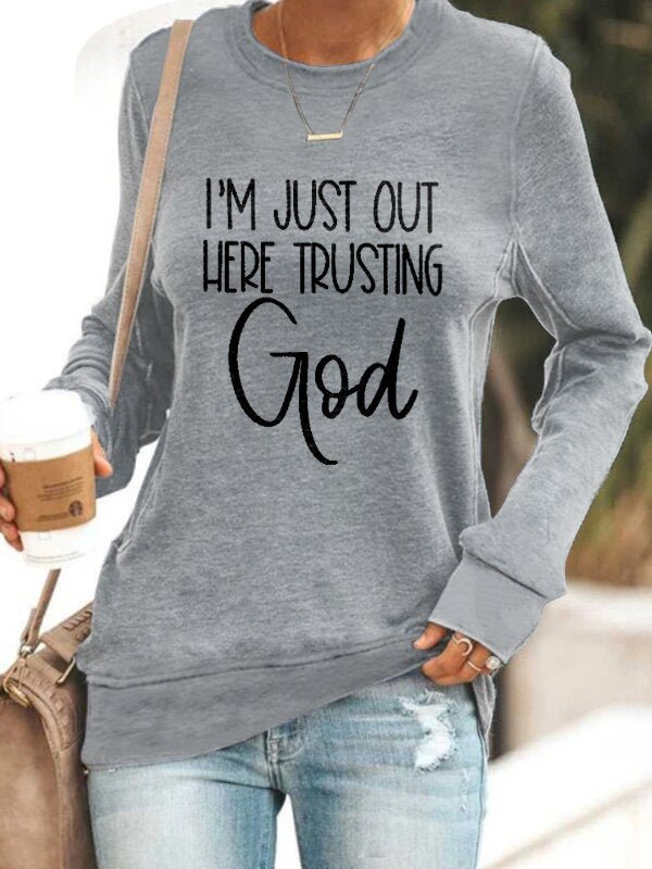I'm Just Out Here Trusting God...Ladies Loose Sweater