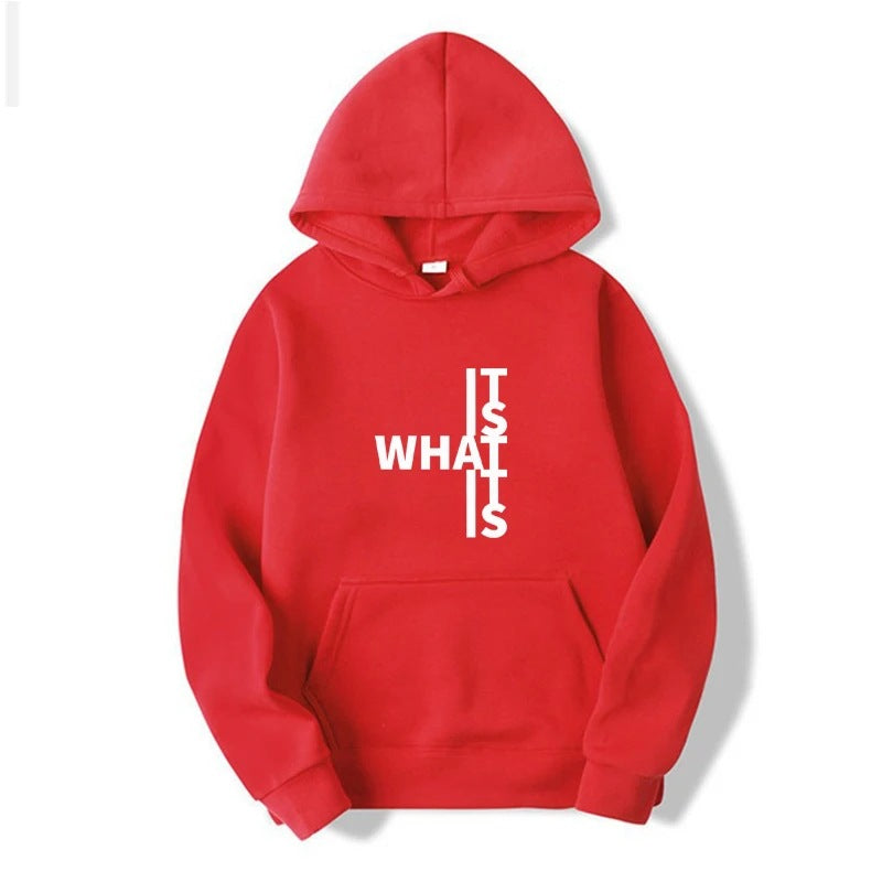 It Is What It Is Hooded Sweatshirt