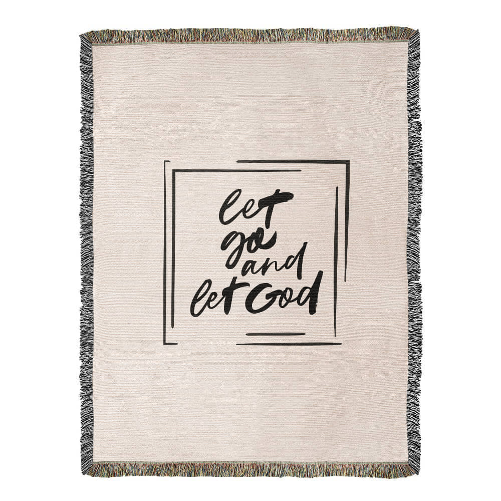 Let Go and Let God Heirloom Woven Blanket