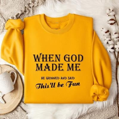 When God Made Me... Sweatshirt