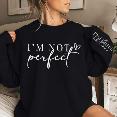 I'm Not Perfect Crew Neck Sweatshirt