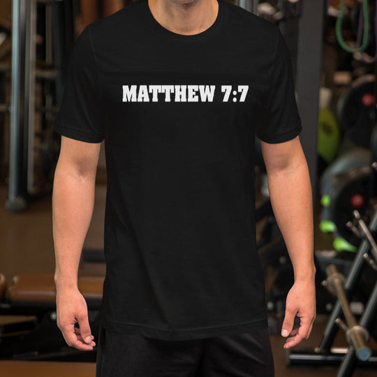 Matthew 7:7 T-shirt "Ask, and it will be given to you; seek, and you will find; knock, and the door will be opened to you".