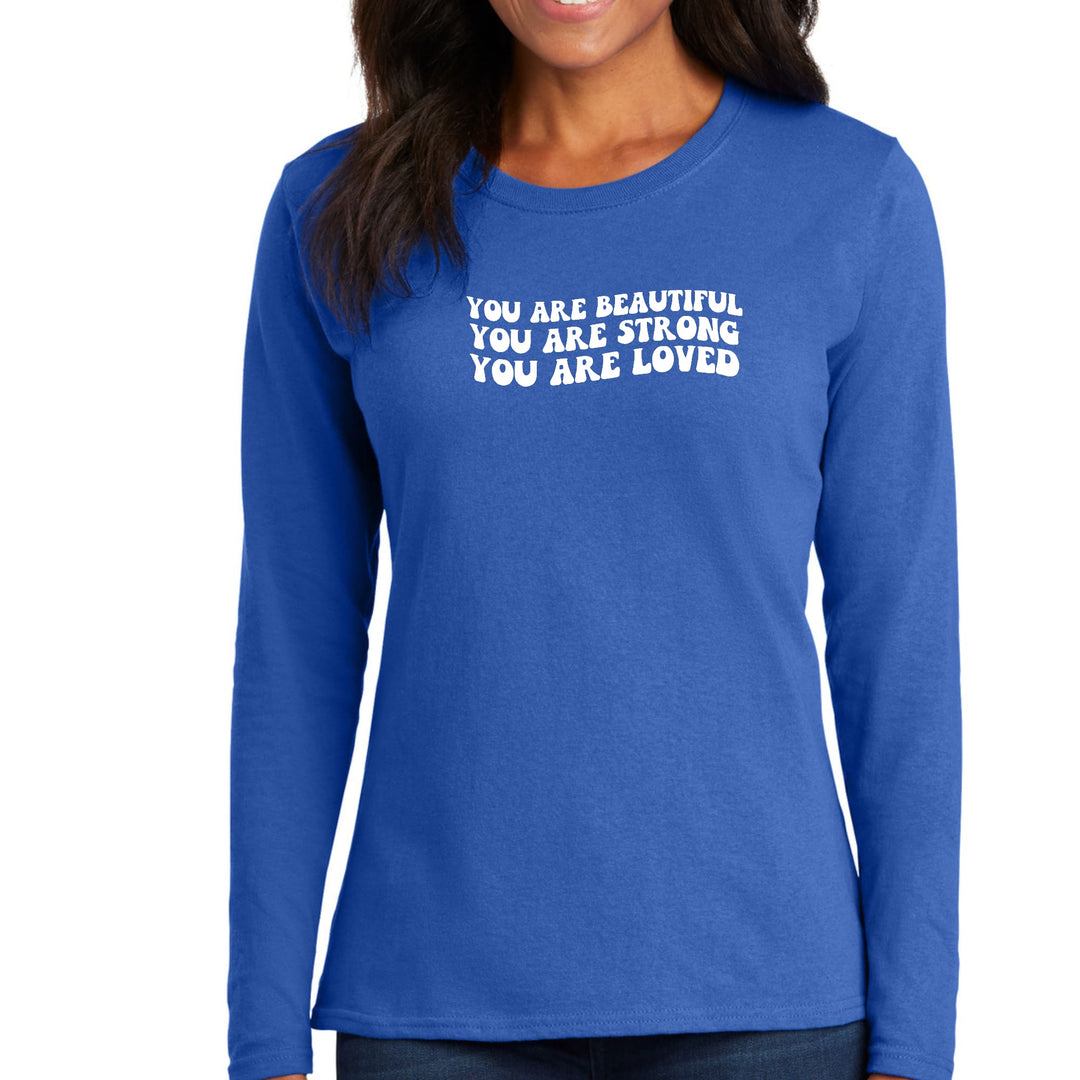 Womens Long Sleeve Graphic T-shirt - you are Beautiful Strong Loved-3